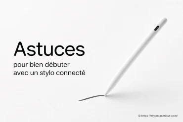 Astuces pour bien débuter avec un stylo connecté