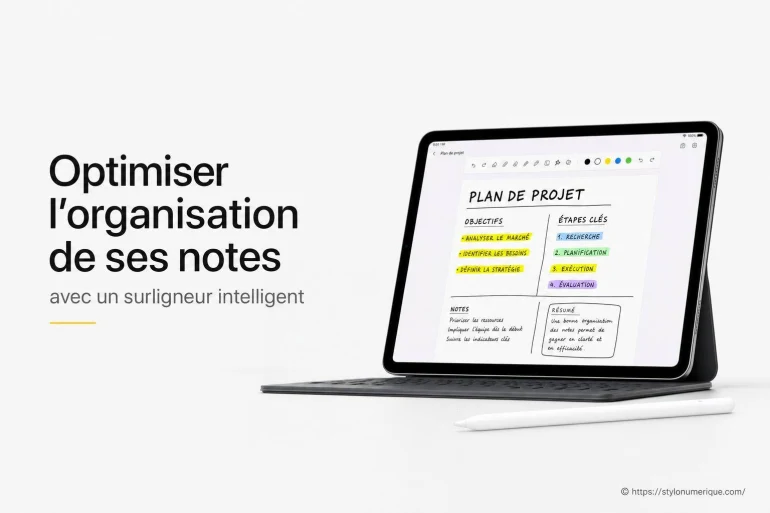 Optimiser l’organisation de ses notes avec un surligneur intelligent : comment s’y prendre ?