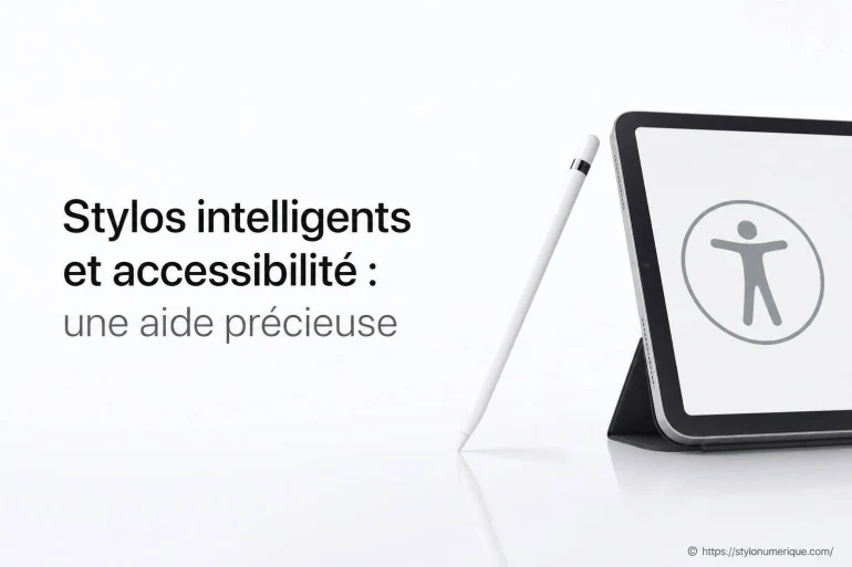Stylos intelligents et accessibilité : une aide précieuse au quotidien